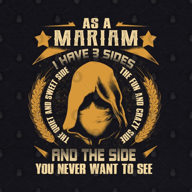 Mariam - I Have 3 Sides You Never Want to See by Cave Store